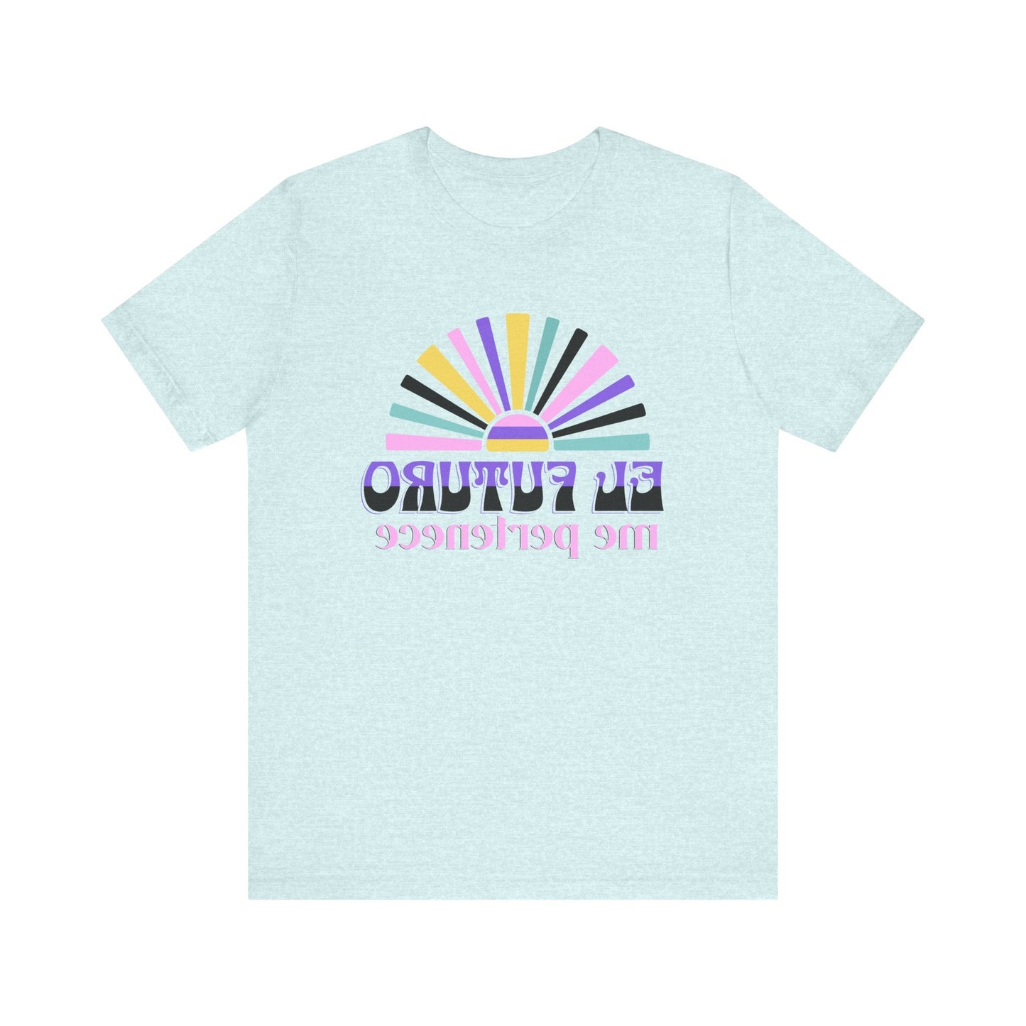 Mirror Image! Español El Futuro me pertenece-The Future belongs to me--Positive Vibes Unisex Tee Printify T-Shirt Nordic Seoul Designs LLC
