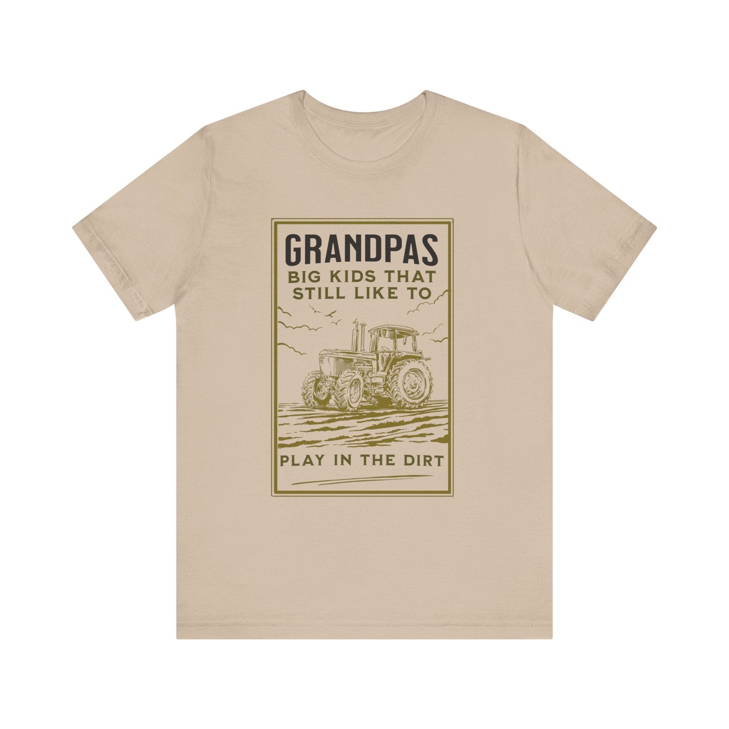 Grandpas Big Kids Still Like to Play in the Dirt Tee, Funny Farmer Gift Printify T-Shirt Nordic Seoul Designs LLC