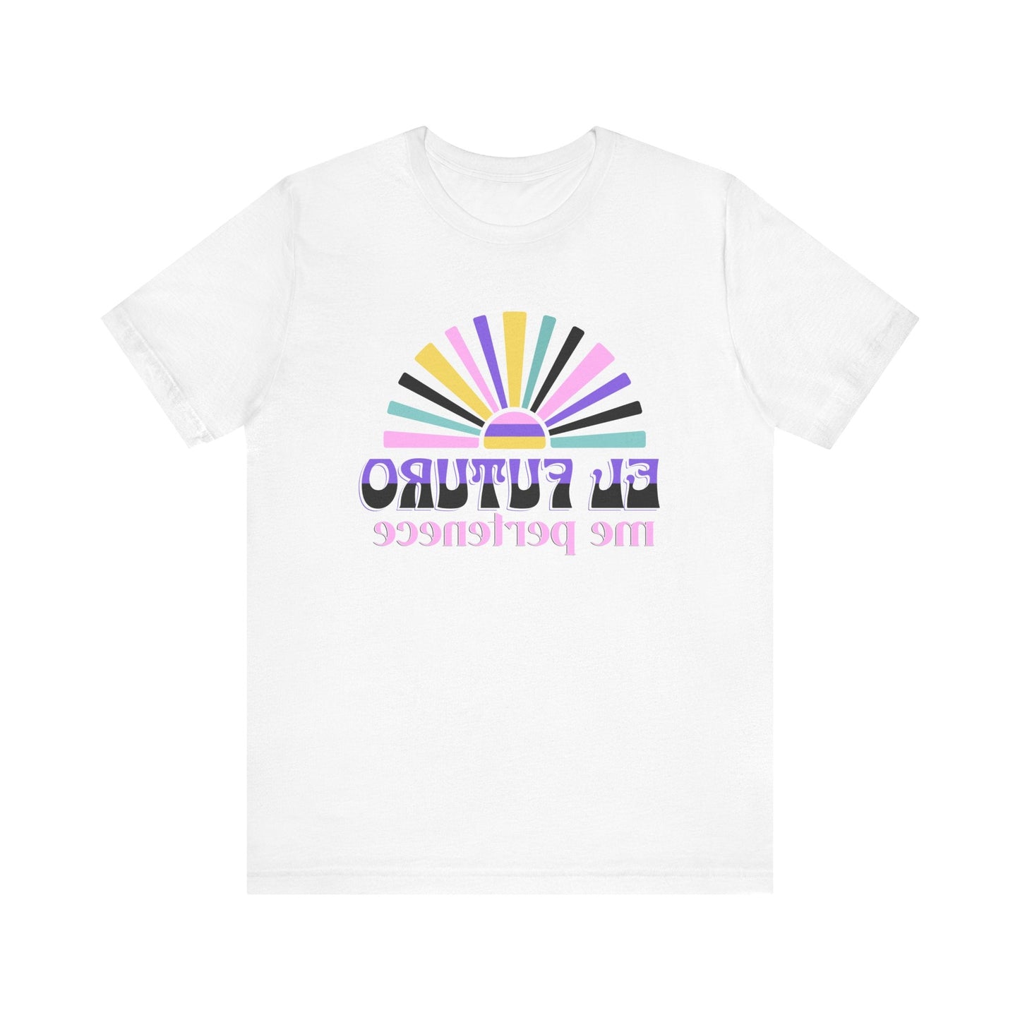 Mirror Image! Español El Futuro me pertenece-The Future belongs to me--Positive Vibes Unisex Tee Printify T-Shirt Nordic Seoul Designs LLC