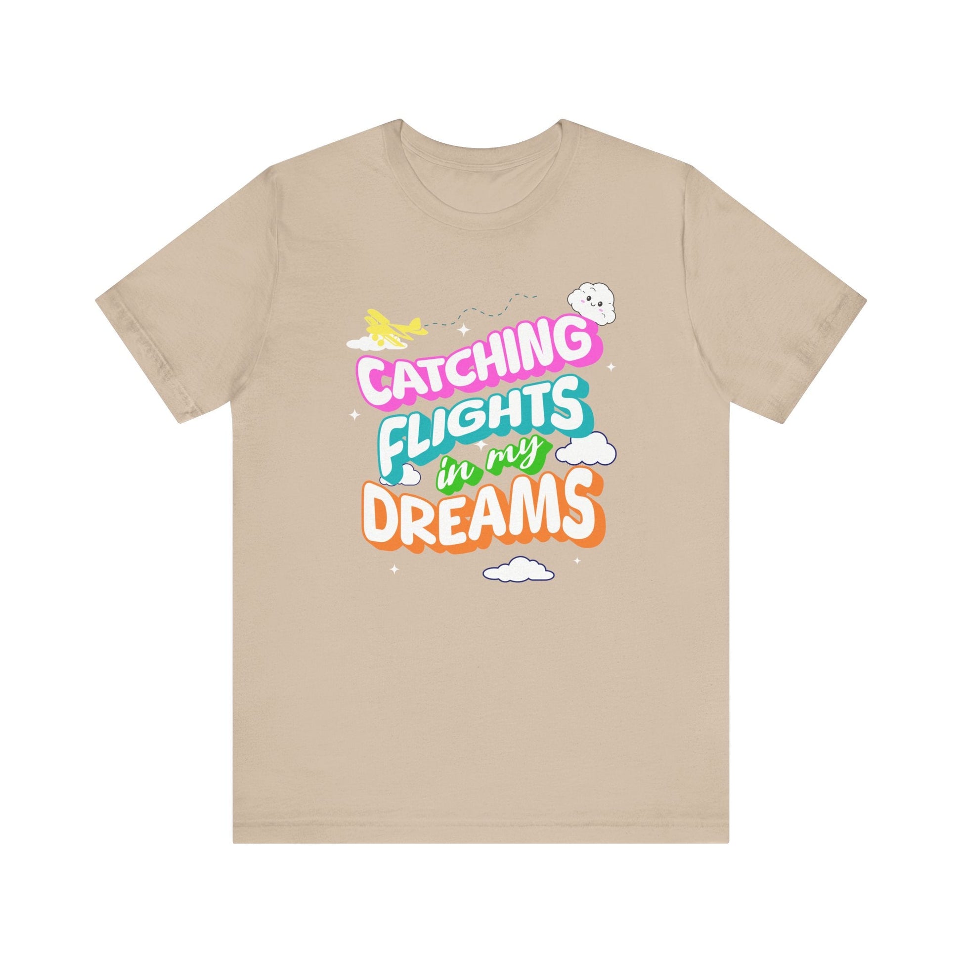 Catching Flights in My Dreams T-Shirt | Travel Vibes Graphic Tee Unisex Printify T-Shirt Nordic Seoul Designs LLC