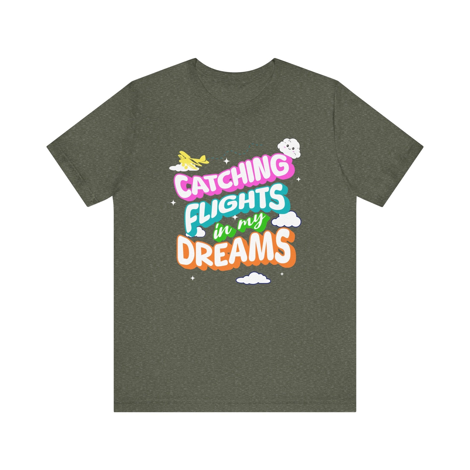 Catching Flights in My Dreams T-Shirt | Travel Vibes Graphic Tee Unisex Printify T-Shirt Nordic Seoul Designs LLC