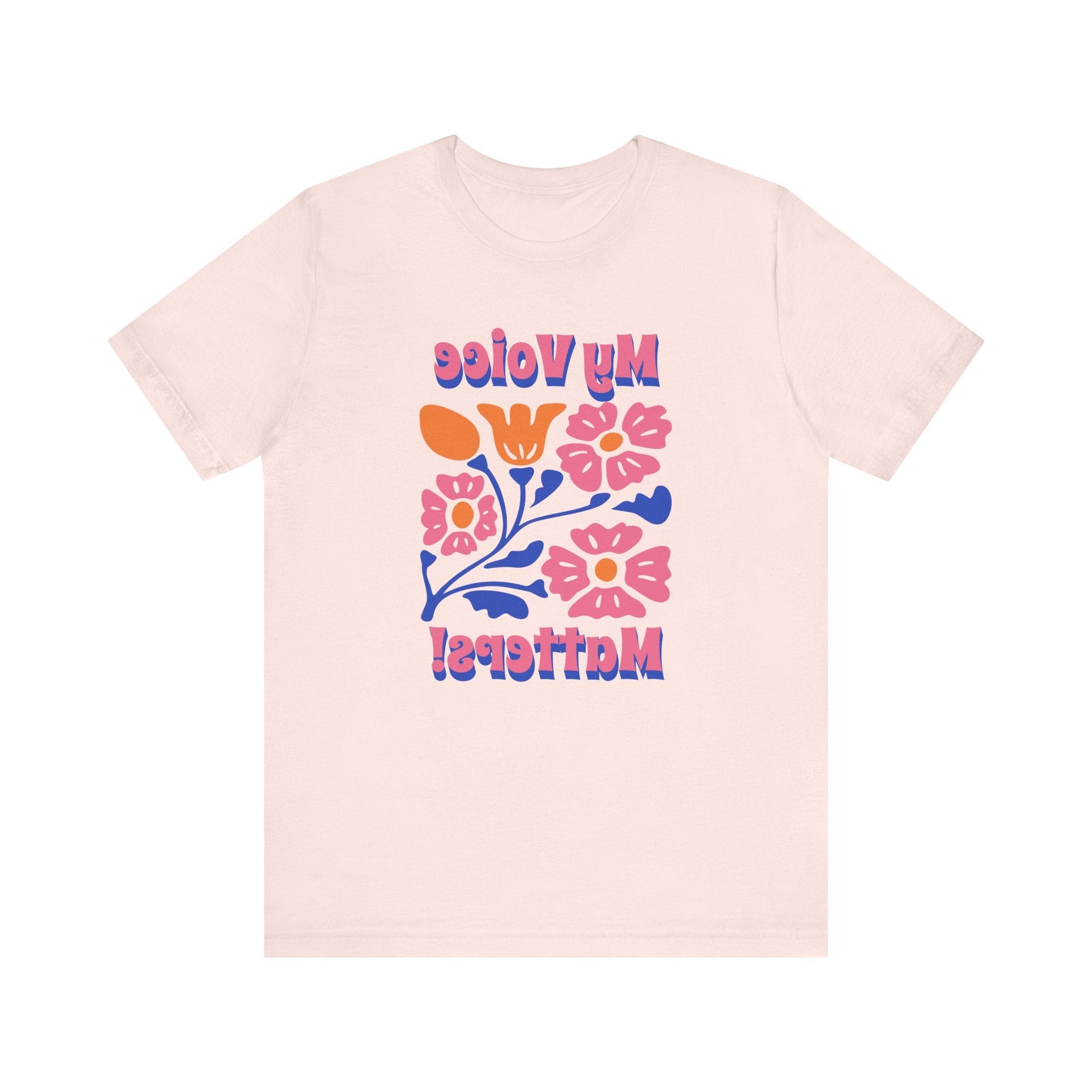 Mirror Image T-shirt! My Voice Matters! Floral Print Unisex Tee, Inspirational Printify T-Shirt Nordic Seoul Designs LLC