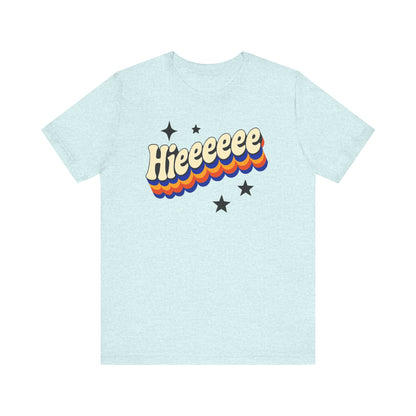 Retro Graphic Hieeeeee T-Shirt- Fun Unisex Jersey Short Sleeve T-Shirt for Everyday Style, Unique Gift Idea, Summer Fashion, Friends gift, Funny Printify T-Shirt Nordic Seoul Designs LLC