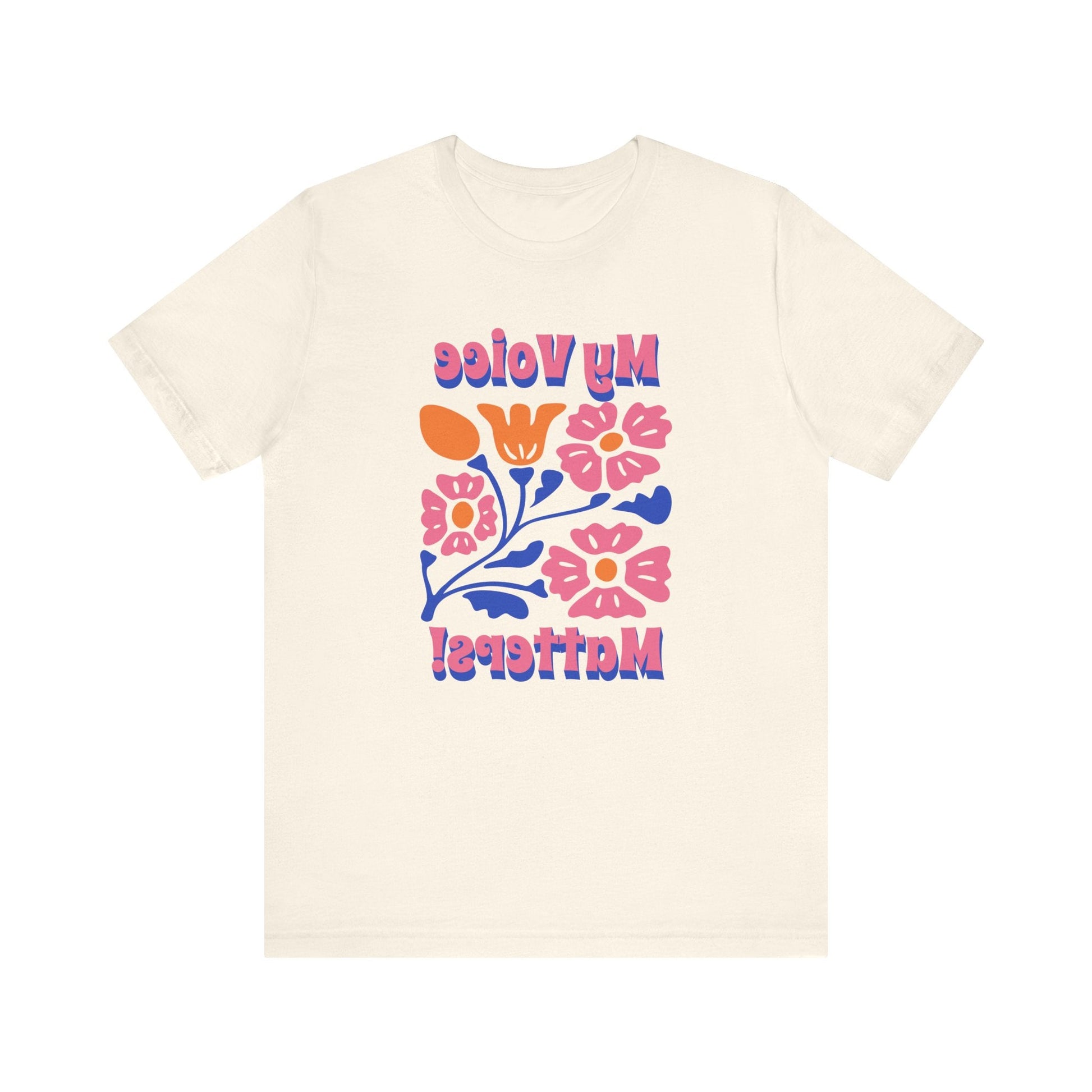 Mirror Image T-shirt! My Voice Matters! Floral Print Unisex Tee, Inspirational Printify T-Shirt Nordic Seoul Designs LLC
