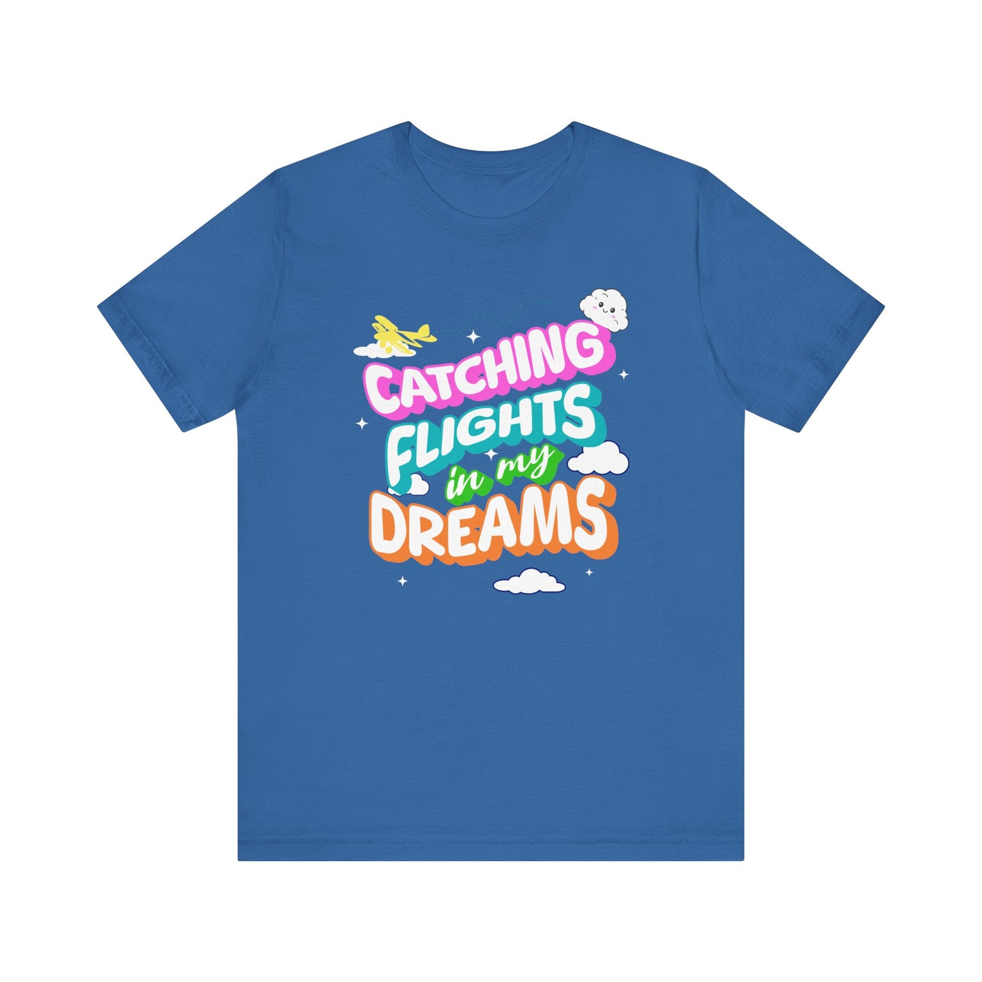 Catching Flights in My Dreams T-Shirt | Travel Vibes Graphic Tee Unisex Printify T-Shirt Nordic Seoul Designs LLC