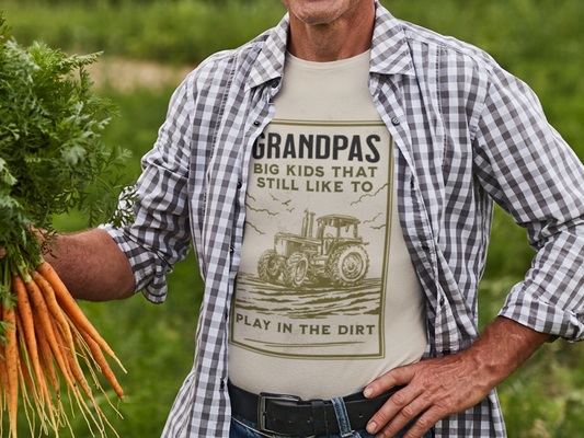 Grandpas Big Kids Still Like to Play in the Dirt Tee, Funny Farmer Gift Printify T-Shirt Nordic Seoul Designs LLC