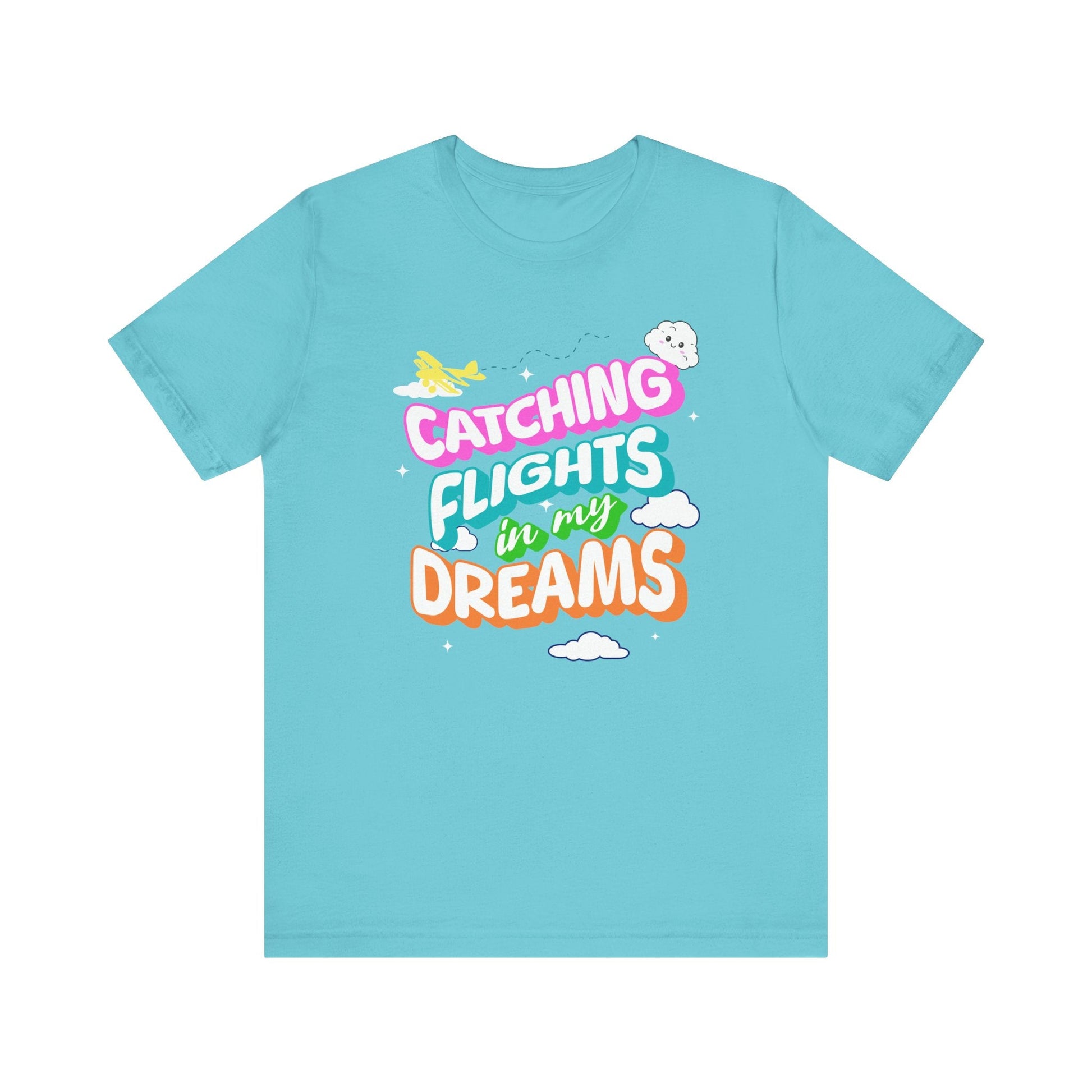 Catching Flights in My Dreams T-Shirt | Travel Vibes Graphic Tee Unisex Printify T-Shirt Nordic Seoul Designs LLC