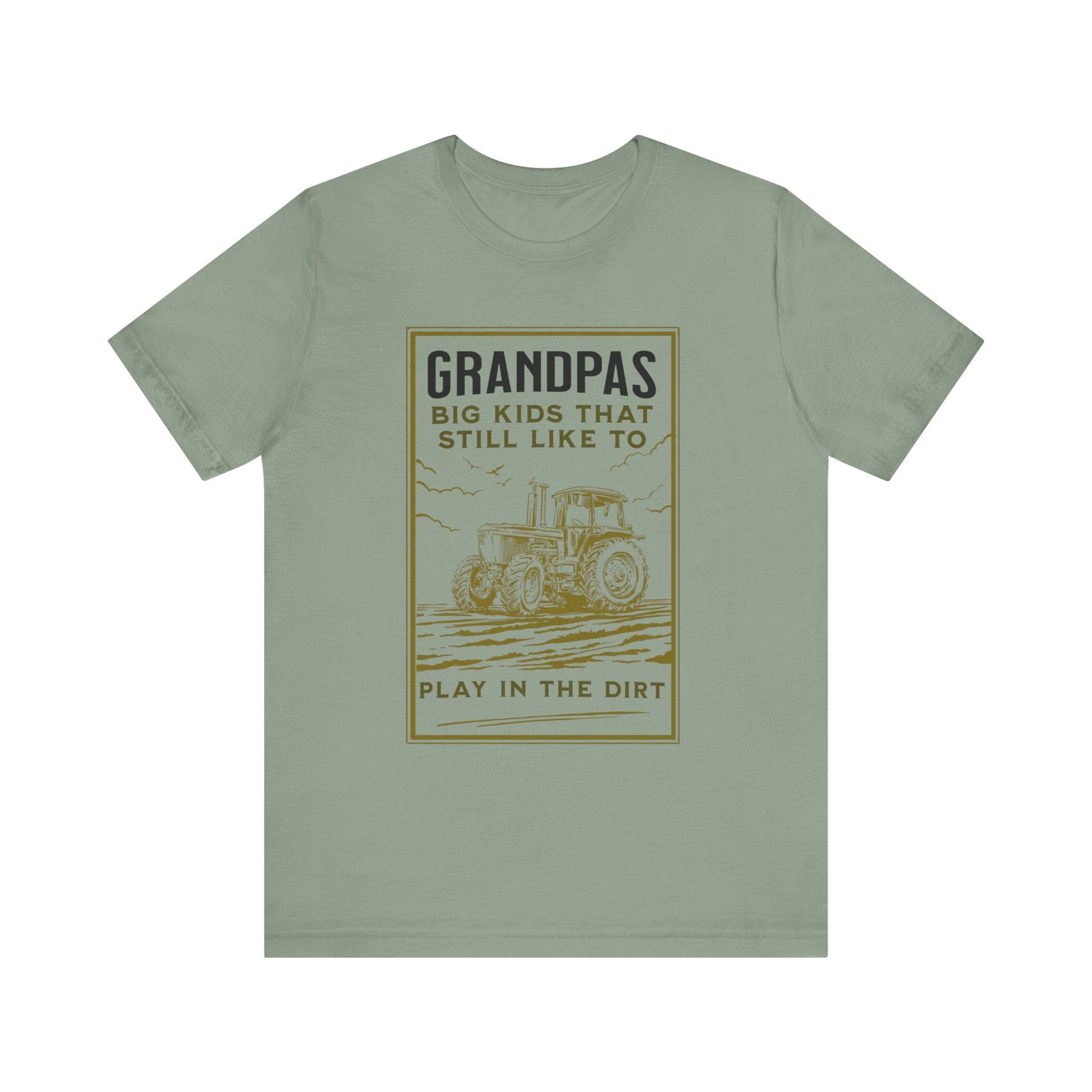 Grandpas Big Kids Still Like to Play in the Dirt Tee, Funny Farmer Gift Printify T-Shirt Nordic Seoul Designs LLC